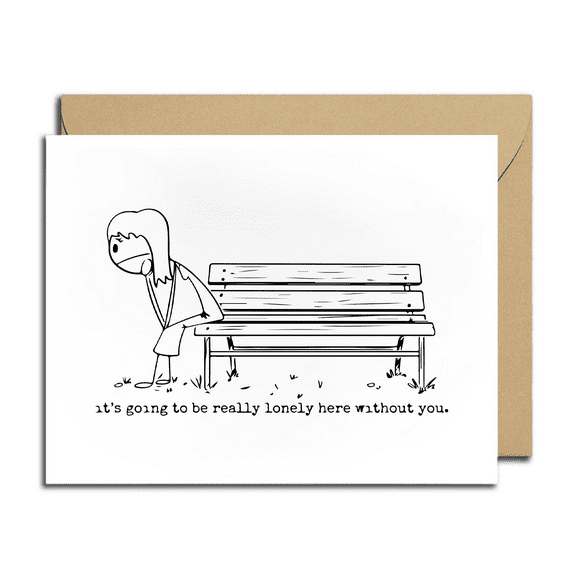 Funny Loneliness Greeting Card Its Going to Be Really Lonely Here Without You Design Envelope Included, Blank Inside Perfect for Support, Friendship, or Missing Someone