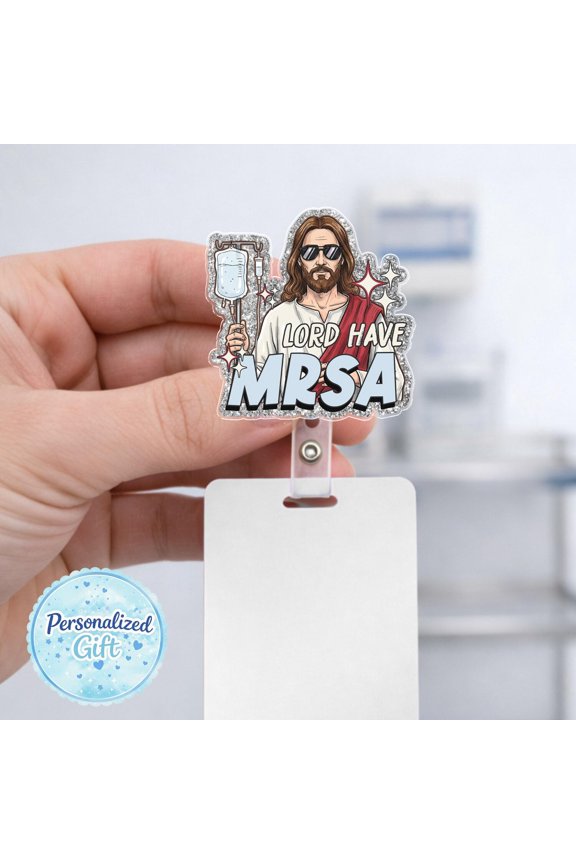 Funny Lord Have MRSA Badge Reel, Funny Dark Humor Nurse ID Holder,Inspired Work Badge Gift Clip UOUO10