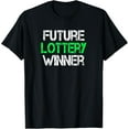 thumbnail image 1 of Funny Lottery Lover Scratch Off Future Lottery Winner T-Shirt, 1 of 4