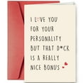 thumbnail image 1 of Funny Love Card - "I Love You for Your Personality, But That D*ck is a Really Nice Bonus" - Perfect for Anniversaries, Birthdays, or Just Because - Includes Envelope, 1 of 3