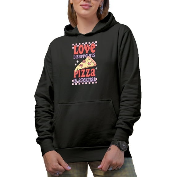 Funny Love Disappoints, Pizza Is Eternal, Retro Anti Valentine's Day Gift, Black Hooded Sweatshirt or Hoodie, Large