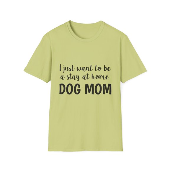 Funny Love Dog Mothers Sarcastic Saying Mom Doggos Hilarious Doggies Momma Enthusiast Home Unisex Softstyle T-Shirt