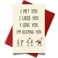 thumbnail image 1 of Funny Love Greeting Card – “I Met You, I Liked You, I Love You, I'm Keeping You” – Unique Card with Envelope – Perfect for Valentine's Day, Anniversaries, or Just Because, 1 of 3