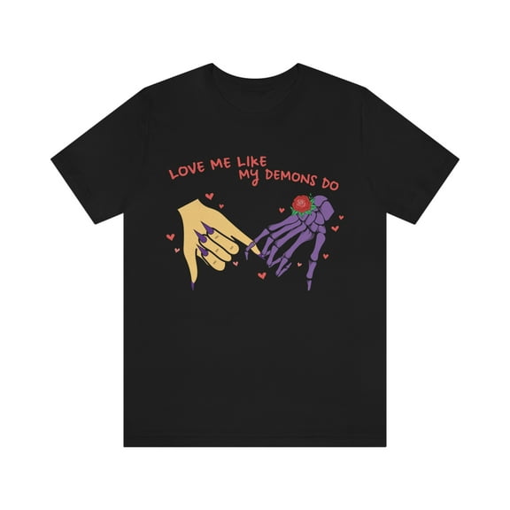 Funny Love Me Like My Demons Do Gothic Valentine Shirt,Gothic Valentine's