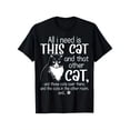 thumbnail image 1 of Funny  Lover T-Shirt: I Just Need This  & That  Humorous Graphic, Paw Prints & Tabby Pattern, 100% Cotton Unisex Black Shirt (S-XXXL), 1 of 9