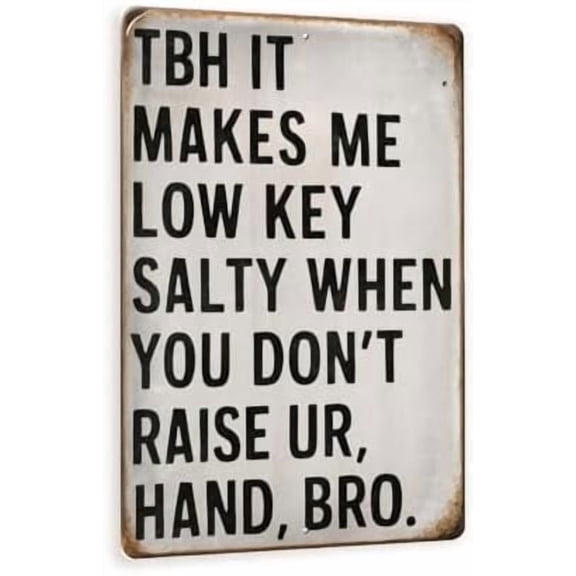 Funny "Low Key Salty" Vintage Metal Sign – Distressed White and Black Wall Art – Humorous 8"x12" Sign for Classrooms or Offices
