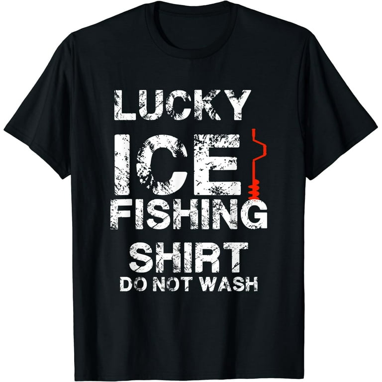 Funny Lucky Fishing Shirt Do Not Wash Men Fishing T-Shirt 