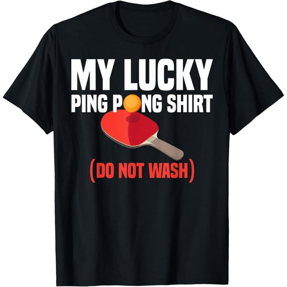Funny Lucky Ping Pong Gift For Table Tennis Player Men Women T-Shirt