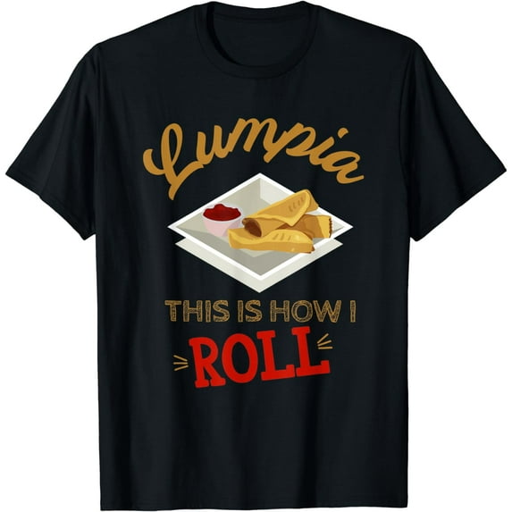 Funny Lumpia This is How I Roll T-Shirt