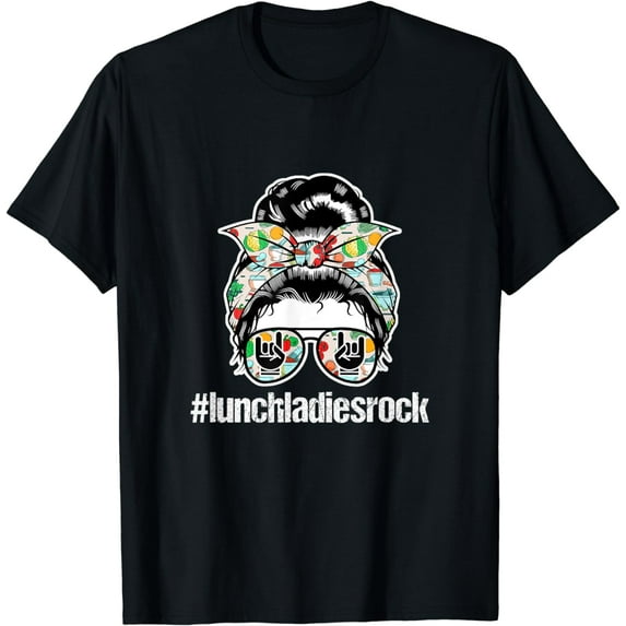Funny Lunch Ladies Rock Messy Bun School Cafeteria Worker T-Shirt