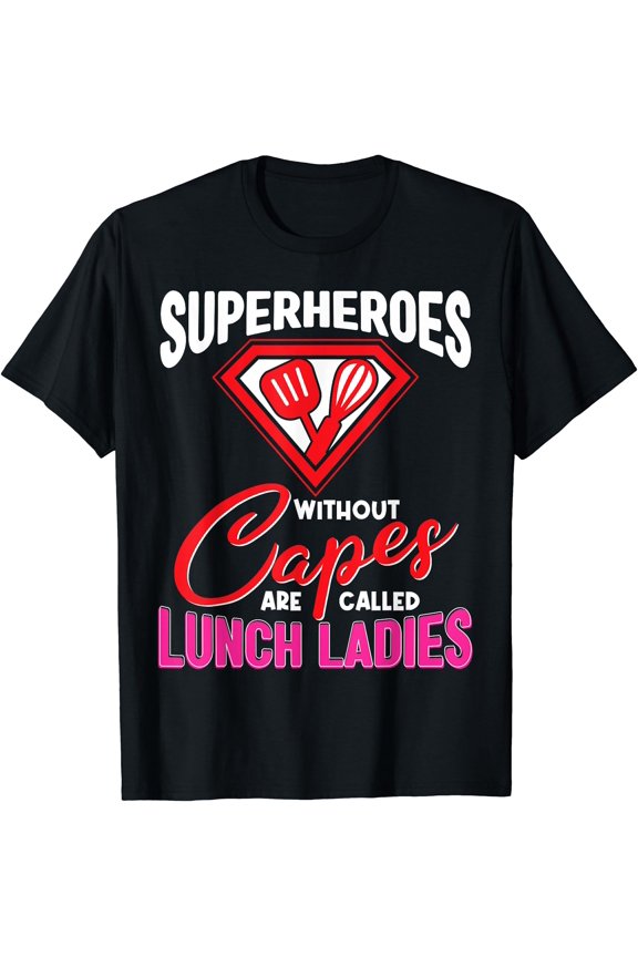 Funny Lunch Lady Superheroes Capes Cafeteria Worker Squad T-Shirt, Unisex T-Shirt