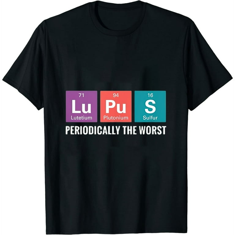 Funny Lupus T-Shirt Awareness Humor Chronic Illness Gift Tee Funny Lupus T-Shirt Awareness Humor Chronic Illness Gift Tee