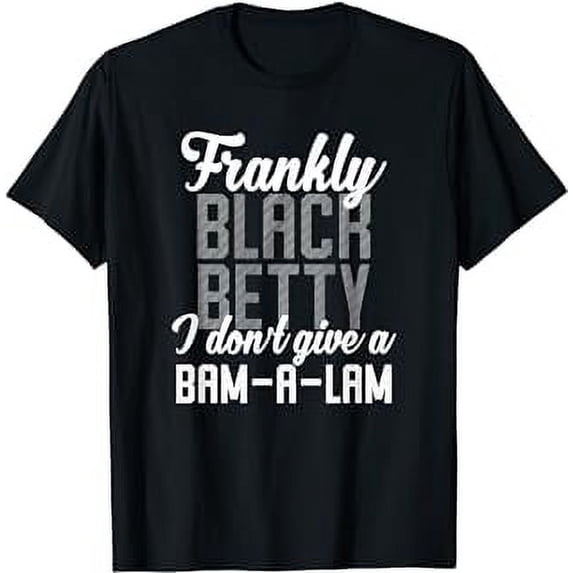 Funny Lyrics Mashup Black Betty Bam-a-Lam T-Shirt