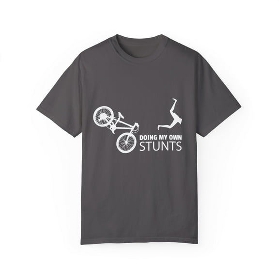 Funny MTB Riding Biker Cycling Sport Gift	Mountain Biking Bicycle Doing My Own Stunts Men Women Unisex Garment-Dyed T-shirt