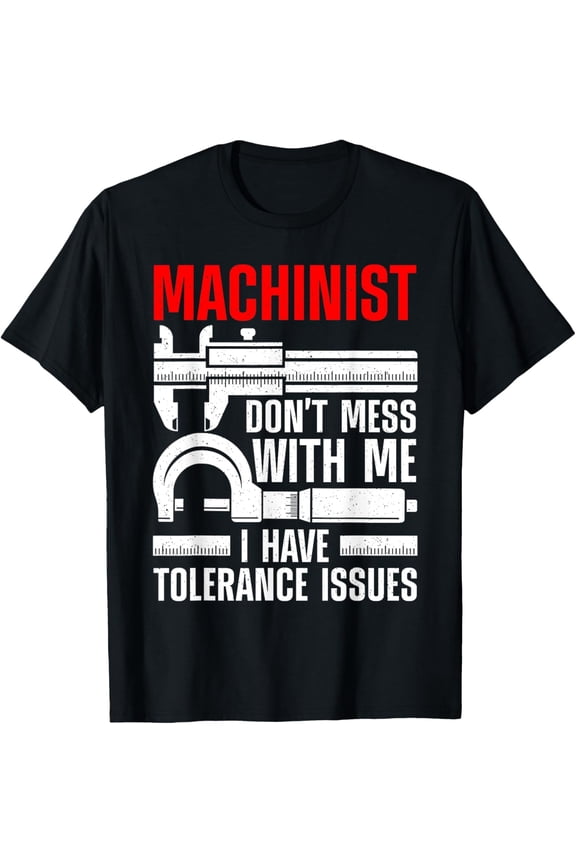 Funny Machinist Art For Men Women Machine Operator Machinist T-Shirt