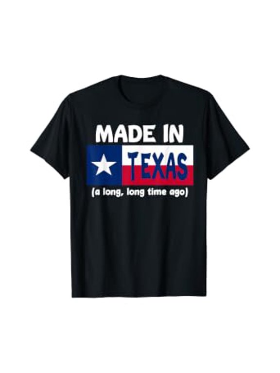 Funny Made In Texas A Long Long Time Ago T-Shirt, Unisex T-Shirt