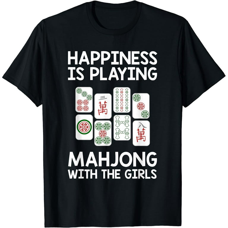Happiness Is Playing Mahjong With The Girls Shirt Gift Tee Happiness Is Playing Mahjong With The Girls Shirt Gift Tee