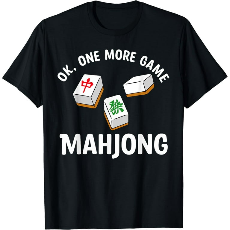 Ok, One More Game... Mahjong T-Shirt Ok, One More Game... Mahjong T-Shirt