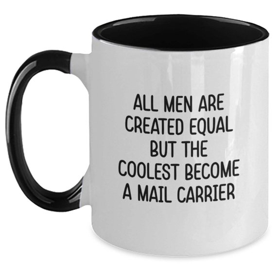 Funny Mail Carrier Gifts from Men - All Men Are Created Equal But The Coolest Become A Mail Carrier Two Tone Coffee Mug, Birthday Unique Presents for Mail Carrier, Men