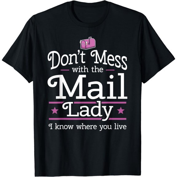 Funny Mailwoman Postal Girl Mailbox I Mail Lady Postwoman T-Shirt