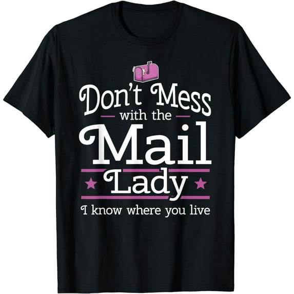 Funny Mailwoman Postal Girl Mailbox I Mail Lady Postwoman T-Shirt