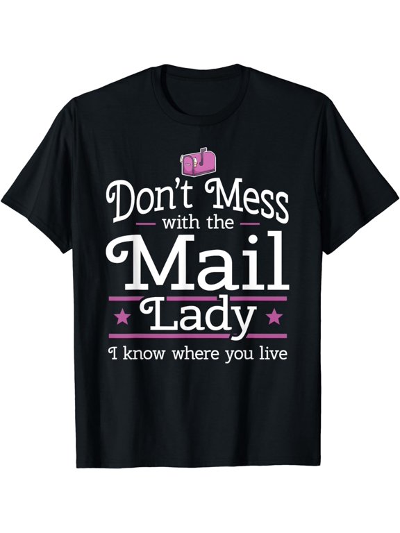 Funny Mailwoman Postal Girl Mailbox I Mail Lady Postwoman T-Shirt