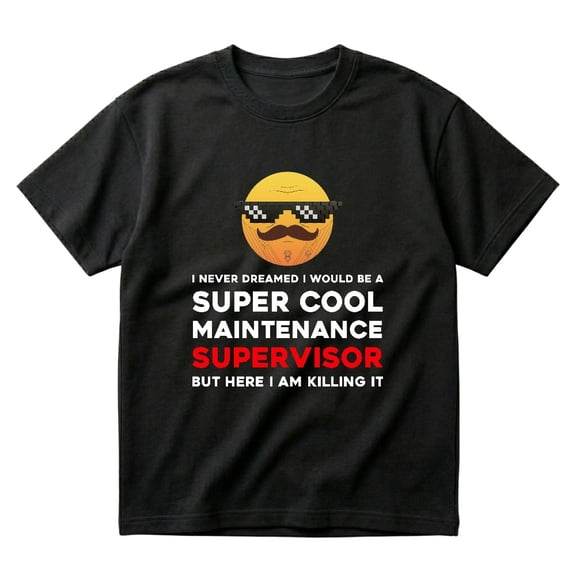 Funny Maintenance Supervisor Gift Appreciation Leader Manager T-Shirts