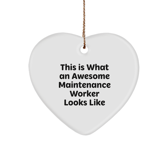 Funny Maintenance Worker Gifts, Heart Ornament Quote 'This Is What An Awesome Maintenance Worker Looks Like', Ideal Gifts from Friends for Maintenance Worker, Heartfelt Christmas Unique Gifts for Men