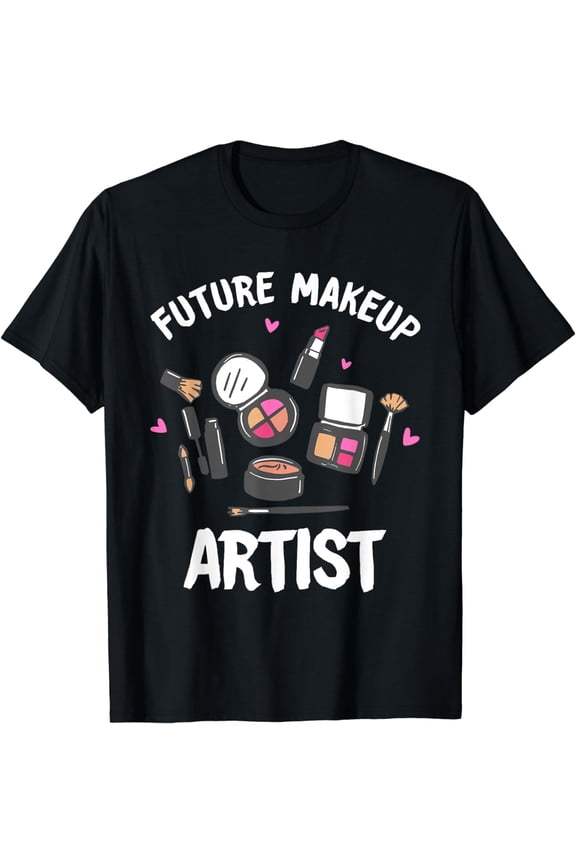 Funny Makeup Artist Designs For Women Girls Cosmetologists T-Shirt