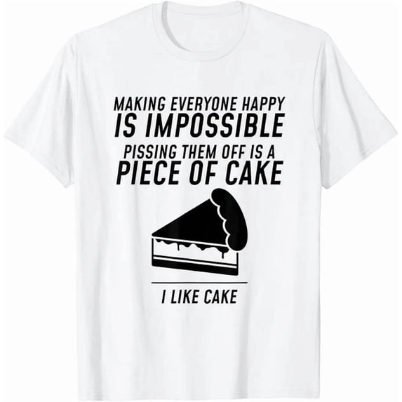 Funny Making Everyone Happy Is Impossible T-Shirt Unisex S-5XL Hot Trending Shirt, Vintage Birthday Gift
