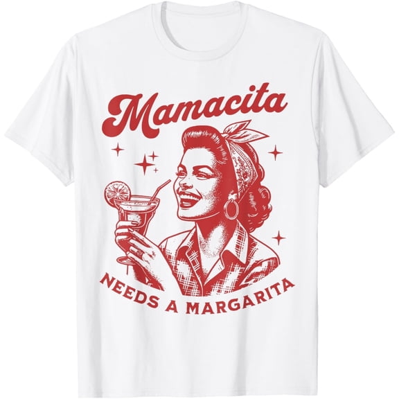 Funny Mamacita Needs A Margarita T-Shirt