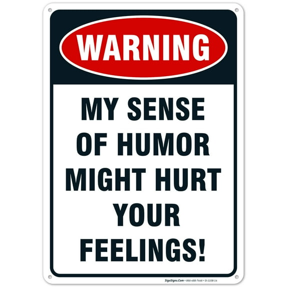 Sigo Signs Funny Man Cave Garage My Sense of Humor Might Hurt Your Feelings Aluminum