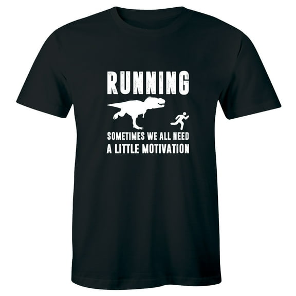 Funny Man's Sometimes We All Need A Little Motivation T-Shirt