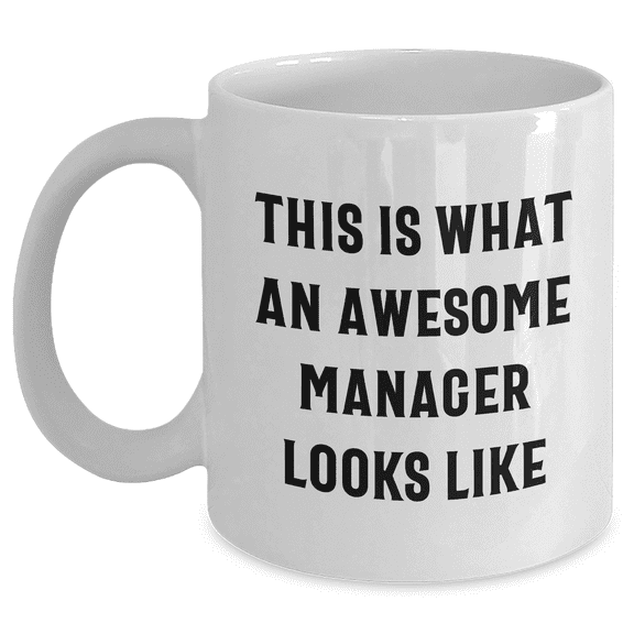 Funny Manager Gift Ideas, Manager White Coffee Mug, This Is What An Awesome Manager Looks Like, Gifts from Friends, Gifts for Manager
