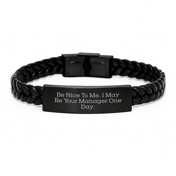 Funny Manager Gifts for Men - Be Nice To Me. I May Be Your Manager One Day. Interlaced Leather Bracelet, Gifts from Friends, Graduation Unique Gifts for Manager