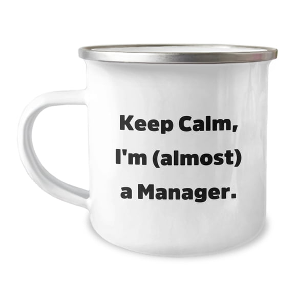 Funny Manager Gifts for Men - Keep Calm, I'm (almost) A Manager. Christmas Unique Mugs for Bosses, Coworkers, or Family Friends.