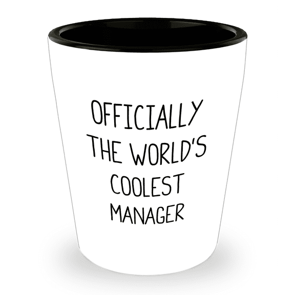 Funny Manager Shot Glass Gifts from Men to Officially The World's Coolest Manager on Mother's Day, Unique Shot Glass for Her