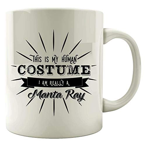 Funny Manta Ray 11 oz Coffee Mug - This Is My Human Costume White Ceramic Gift