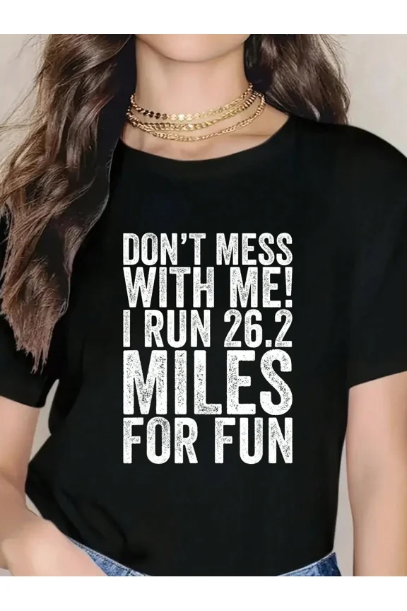 Funny Marathon Runner T-Shirt Don't Mess With Me I Run 26.2 Miles For Fun Sarcastic Athletic Graphic Tee Adult Unisex Running Apparel