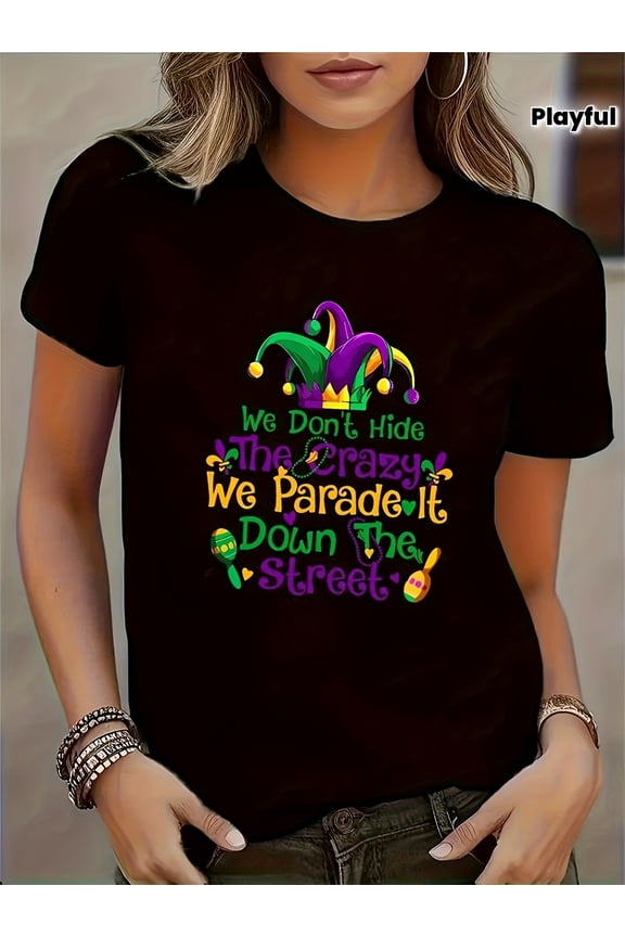 Funny Mardi Gras Parade T-Shirt for Women - We Don't Hide The Crazy Slogan Tee - Festive Jester Hat Graphic Top - Retro Carnival Party Apparel