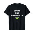 Funny Margarita Song Viral Meme Gimme One Margarita TShirtS