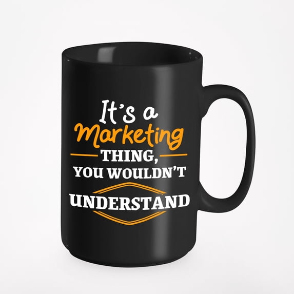 Funny Marketing Joke Quotes, Black 15oz Ceramic Mug