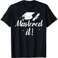 thumbnail image 1 of Funny Mastered It Design For Men Women Masters MBA Education T-Shirt, 1 of 3