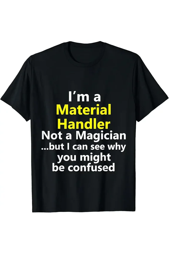 Funny Material Handler Job Career Occupation Profession Gift T-Shirt