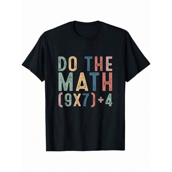 Funny Math Equation Do The Math 67 Teacher Unisex Graphic T-Shirt