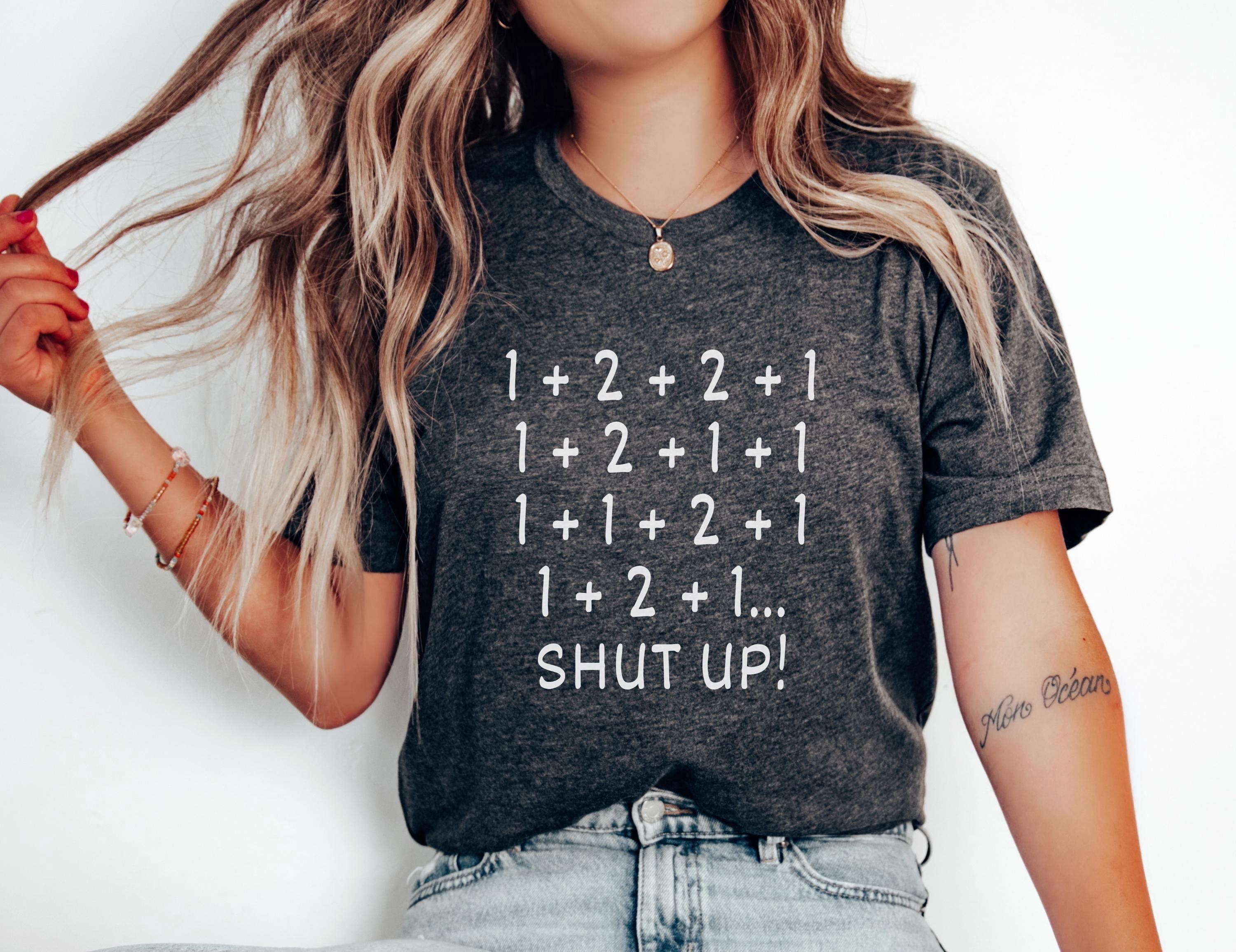 Funny Math Equation Shirt 1+2+2+1... Shut up Math Equation Dark Grey ...