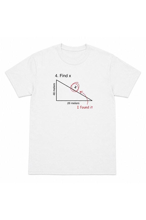 Funny Math Find X Graphic T-Shirt, Teacher Algebra Humor Tee
