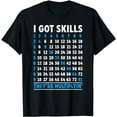 thumbnail image 1 of Funny Math I Got Skills They're Multiplying T-Shirt, 1 of 5