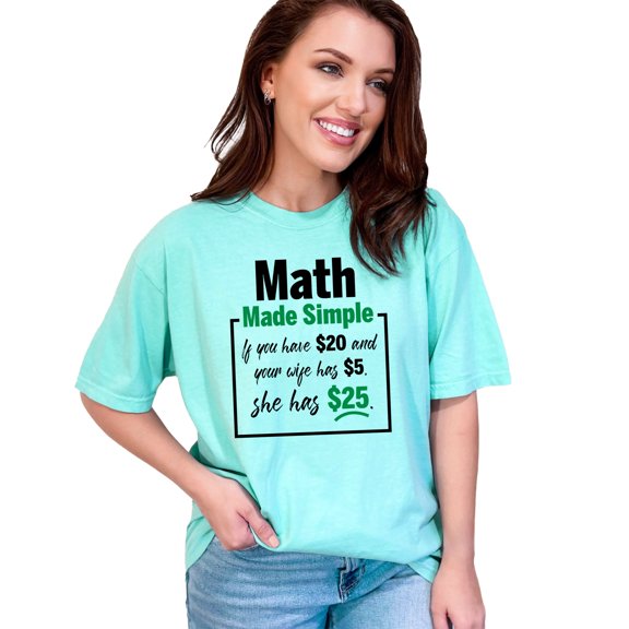 Funny Math Made Simple , Wife and Husband Quote, Chalky Mint Comfort Colors T-Shirt, XL