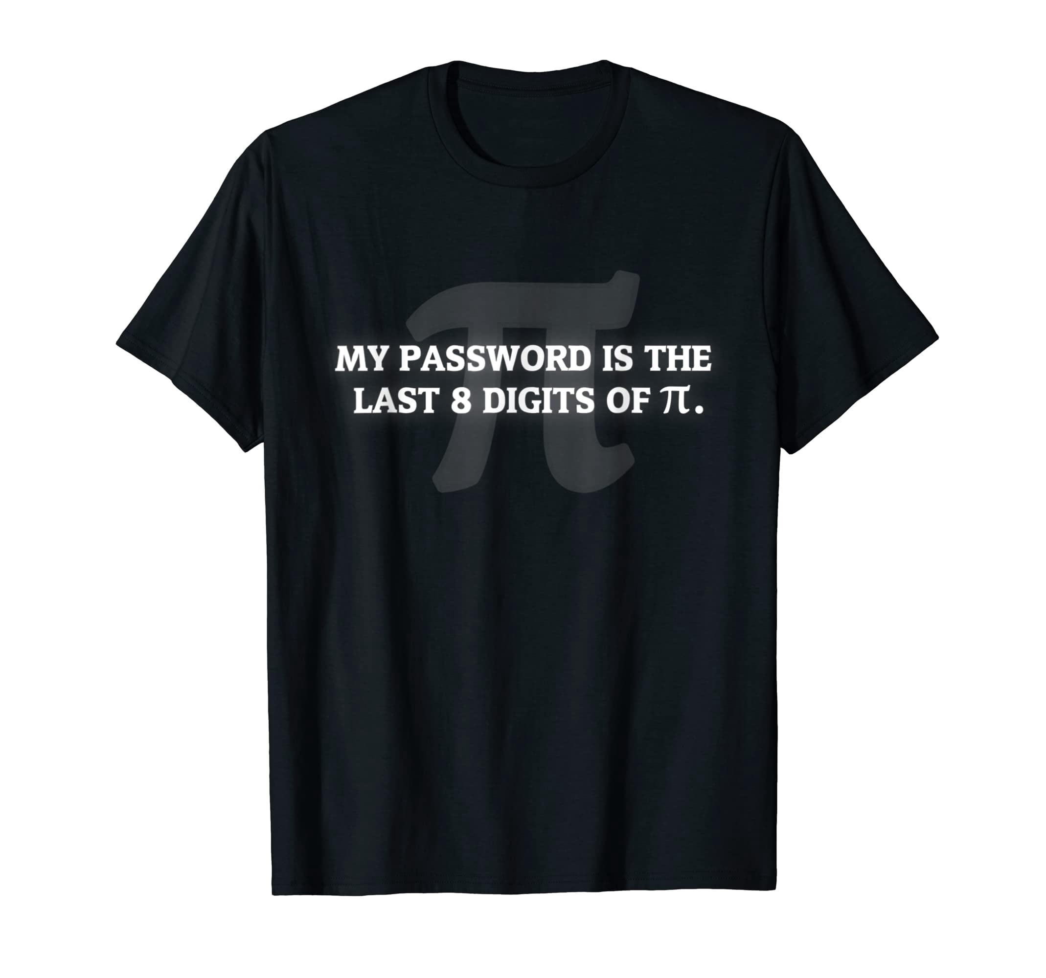 Funny Math Nerd T-Shirt - My Password is Pi Humor for Mathematics ...